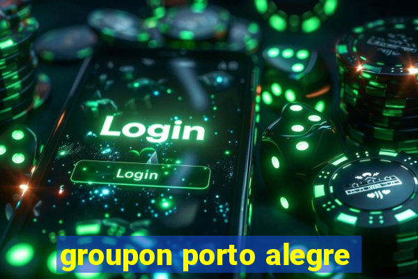 groupon porto alegre